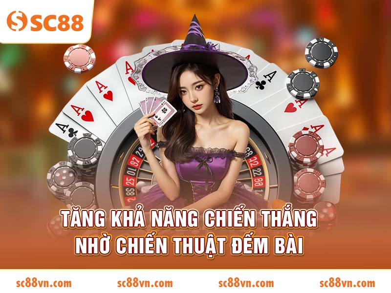 Tăng khả năng chiến thắng nhờ chiến thuật đếm bài